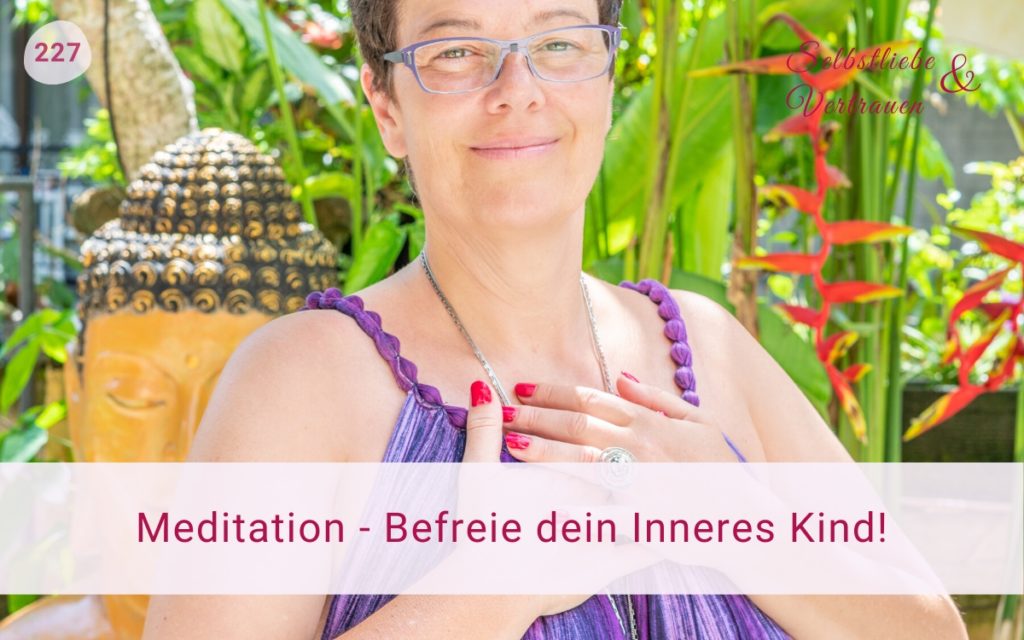 Meditation - Befreie dein Inneres Kind!