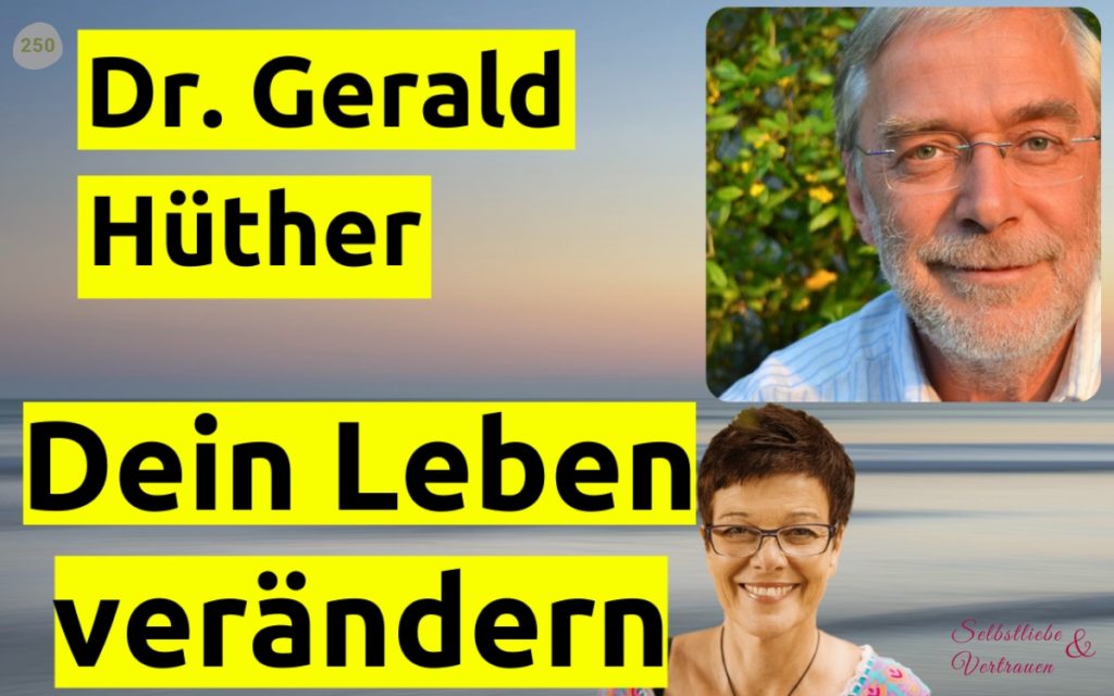 Gerald Hüther - Dein Leben verändern!