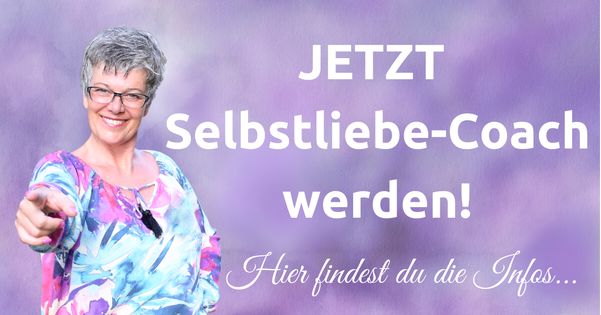 JETZT Selbstliebe-Coach werden! Selbstliebe-Coach werden! 2020