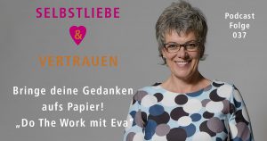Bringe deine Gedanken aufs Papier! „Do The Work mit Eva“