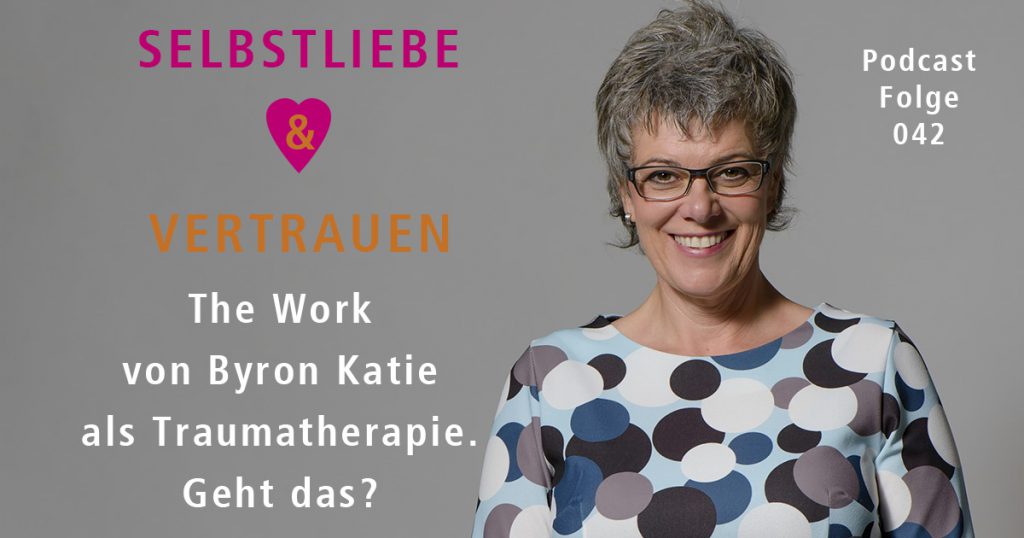 The Work von Byron Katie & die Heilung des Inneren Kindes von Eva Nitschinger