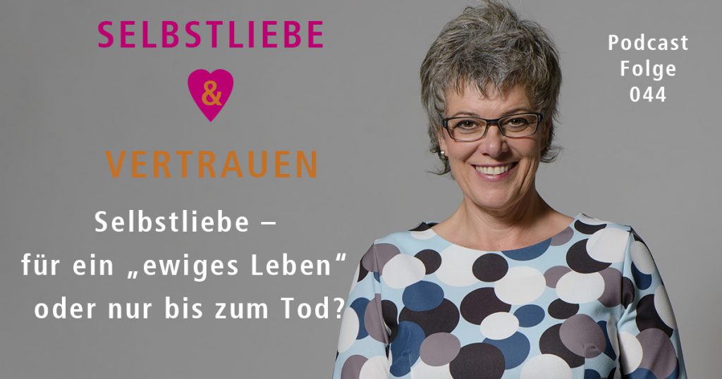 Selbstliebe – für ein „ewiges Leben“ oder nur bis zum Tod?