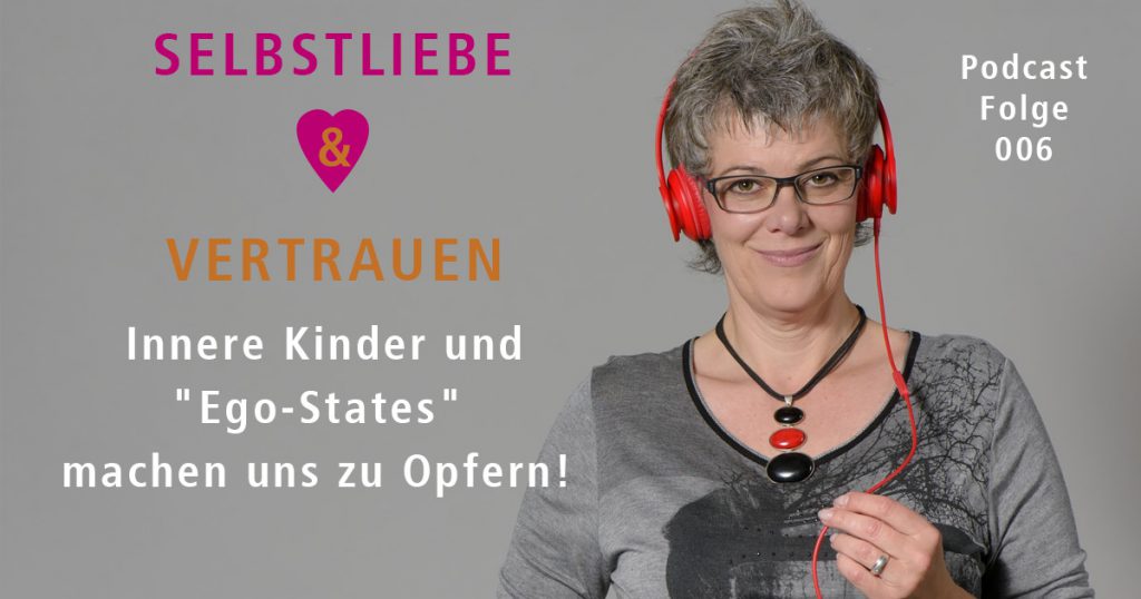 Innere Kinder und „Ego-States“ machen uns zu Opfern!