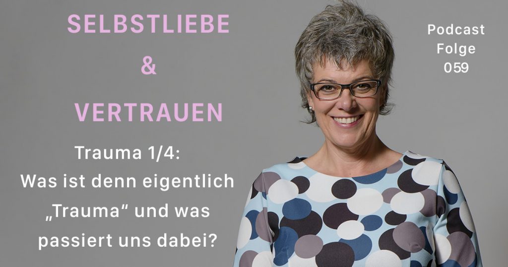 „Trauma“! Was ist denn eigentlich „Trauma“ und was passiert uns dabei?